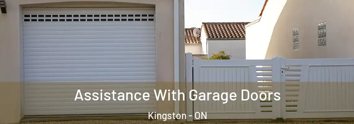 Assistance With Garage Doors Kingston - ON