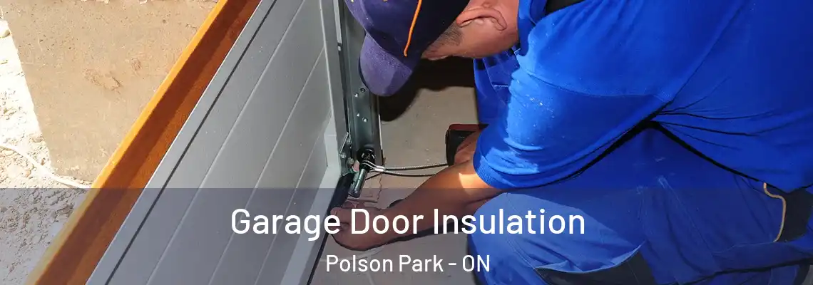Garage Door Insulation Polson Park - ON
