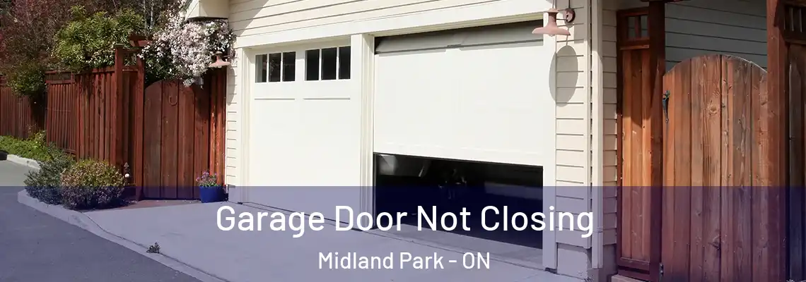 Garage Door Not Closing Midland Park - ON