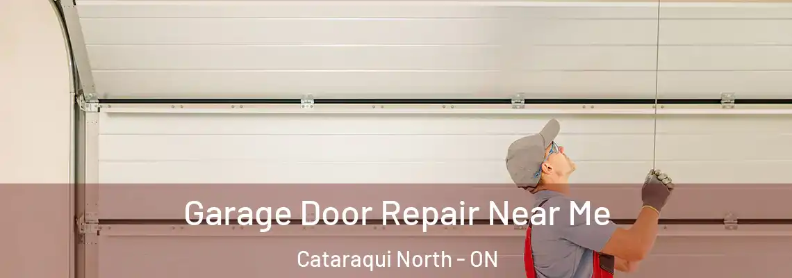 Garage Door Repair Near Me Cataraqui North - ON