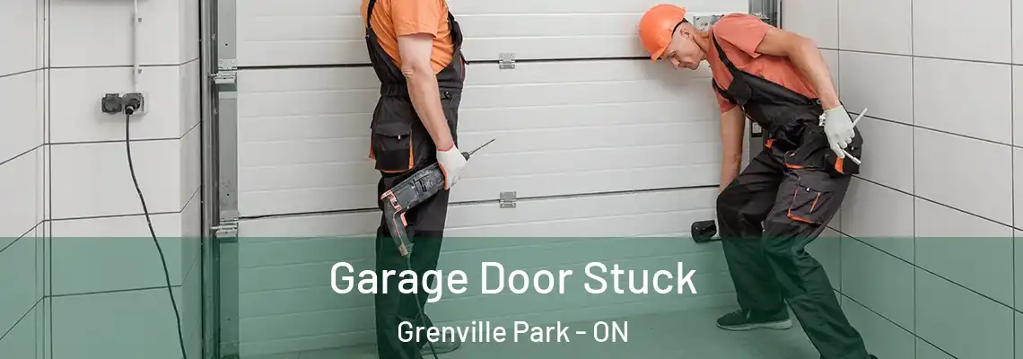 Garage Door Stuck Grenville Park - ON