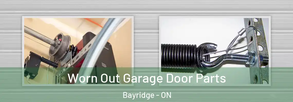 Worn Out Garage Door Parts Bayridge - ON